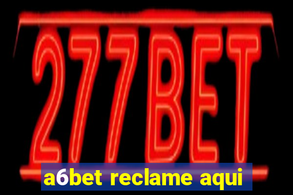 a6bet reclame aqui